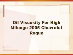 Choosing Oil Viscosity for a High-Mileage Chevrolet Impala